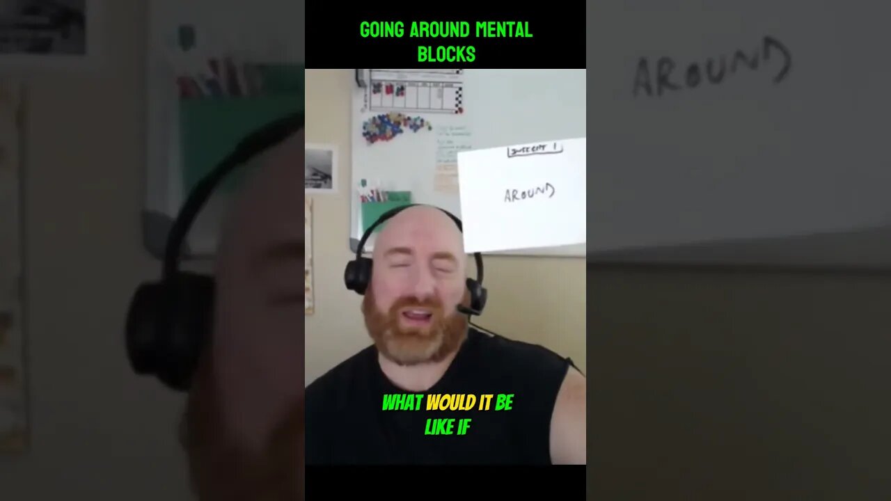 Going AROUND mental blocks...