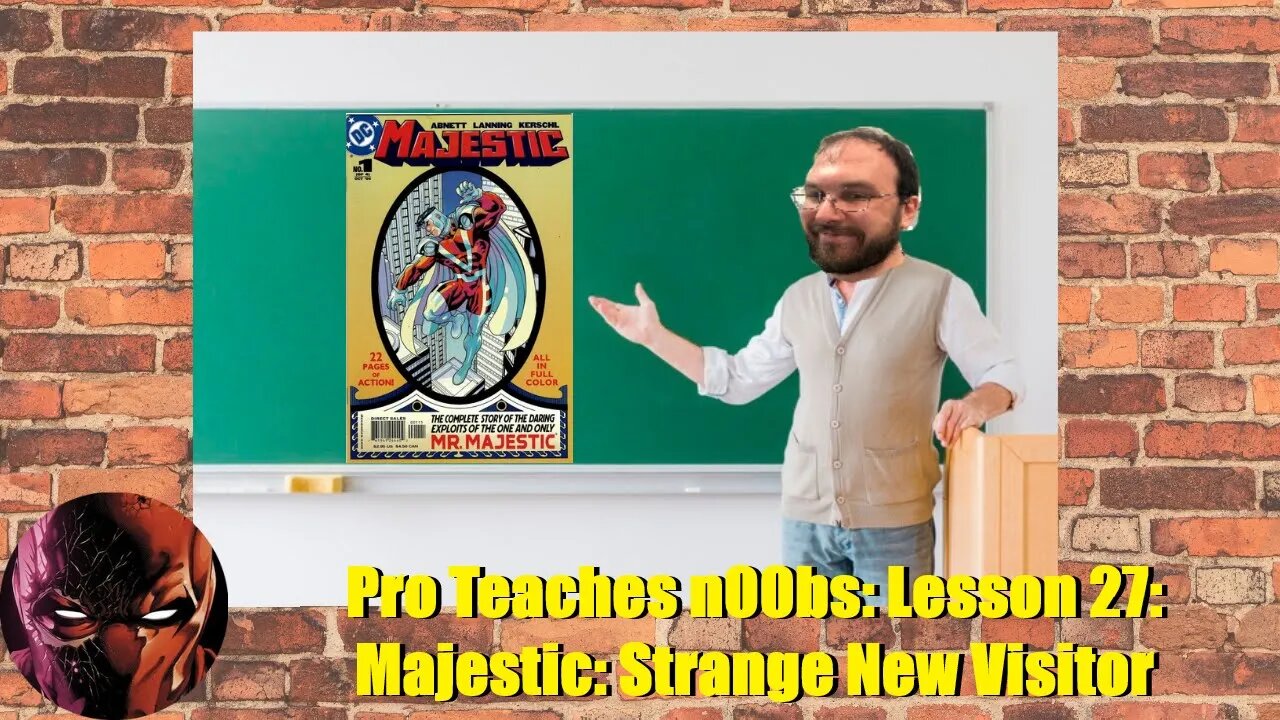 Pro Teaches n00bs: Lesson 27: Majestic: Strange New Visitor