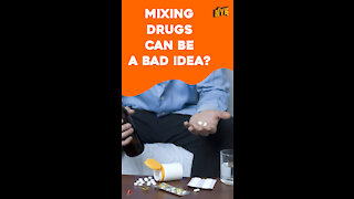 Why You Should Not Mix Drugs