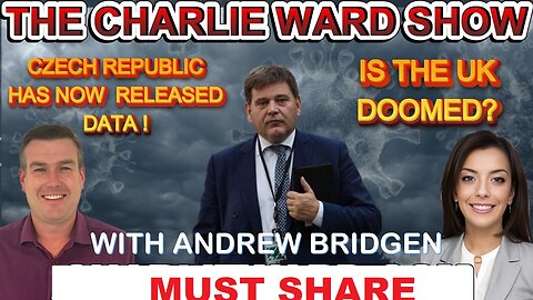 THE CHARLIE WARD SHOW: CZECH REPUBLIC HAS NOW RELEASED DATA ! IS UK DOOMED?