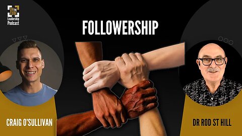 Followership | Craig O'Sullivan & Dr Rod St Hill