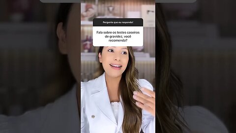 Fala sobre testes caseiros de gravidez Você recomenda?