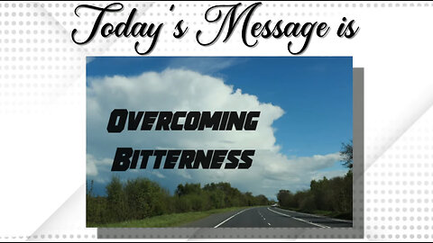 "Overcoming Bitterness" [08 11 2024] 2 Kings 5:1-15