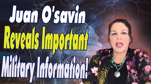 JOAN O'SAVIN REVEALS IMPORTANT MILITARY INFORMATION - TRUMP NEWS