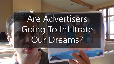 Are Advertisers Going To Infiltrate Our Dreams