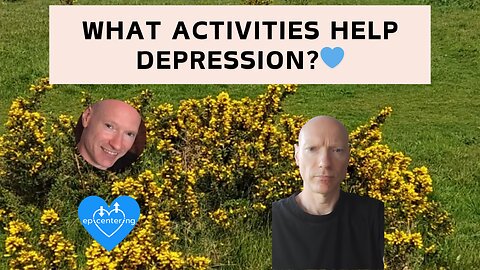What Activities Help Depression?💙