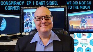 CONSPIRACY CORNER EP 1 BART SIBREL did we go to the moon