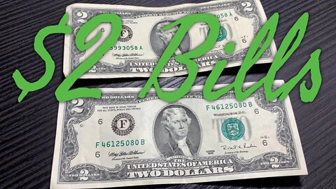 I got some $2 bills!