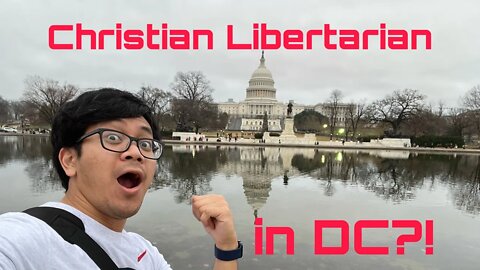 Christian Libertarian Visits Washington DC?!