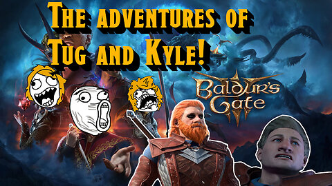 Baldurs Gate 3 - Session 1 - Vulva C Enjoyer