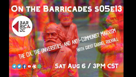 The CIA, the universities, and anti-communist Marxism: part 1 w/ Gabriel Rockhill