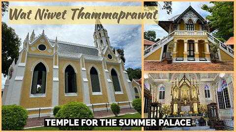 Wat Niwet Thammaprawat - Gothic Revival Style - Unique 1st Class Royal Temple Bang Pa-in Thailand