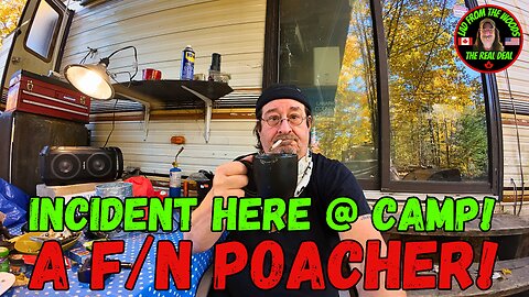 Incident Here At Camp! Poacher! - October 19th, 2024