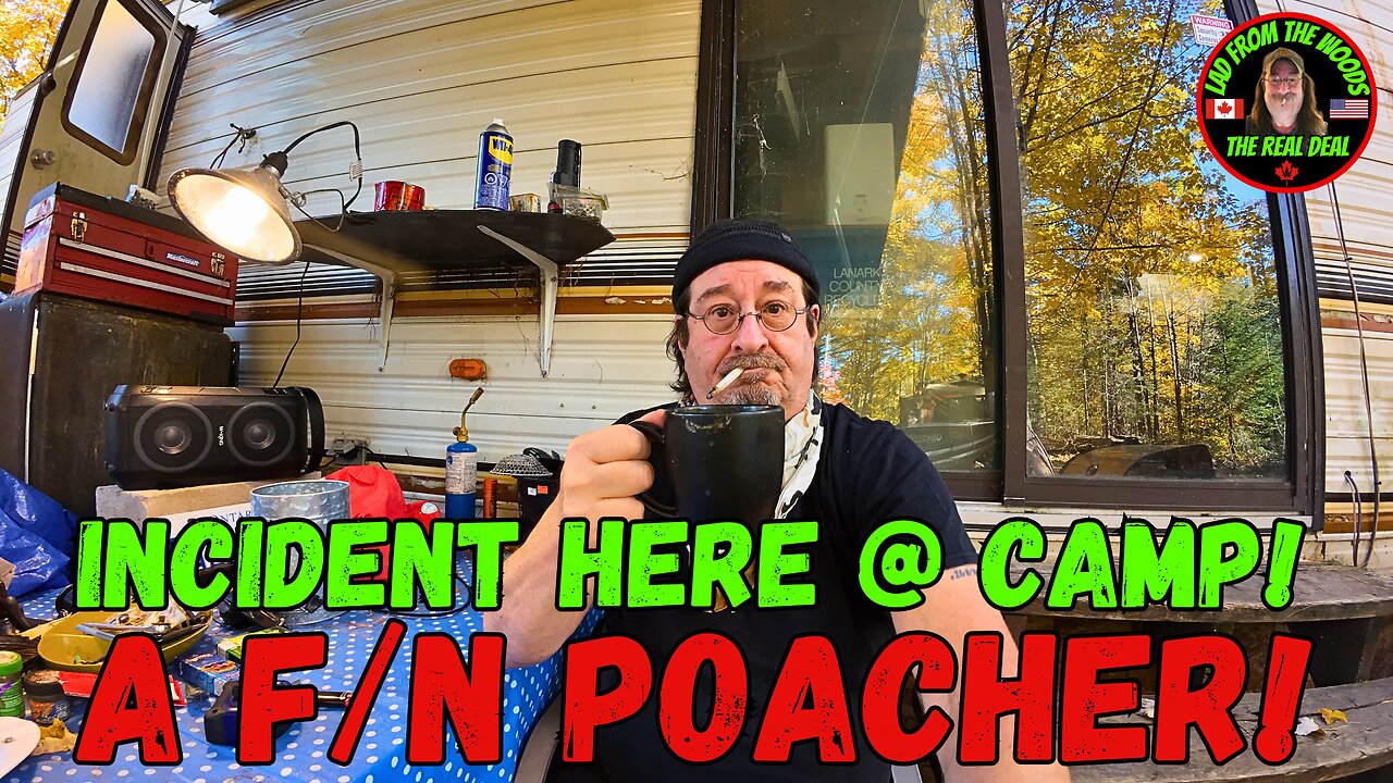 Incident Here At Camp! Poacher! - October 19th, 2024