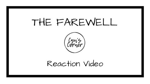 The Farewell Trailer | REACTION | Cyn's Corner