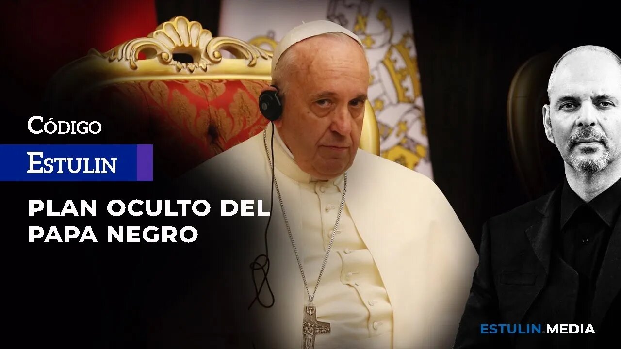 El Plan Oculto del Papa Negro | ¿Qué hay detrás del telón? | Con Daniel Estulin