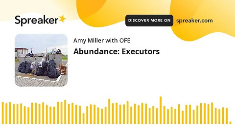 Abundance: Executors (made with Spreaker)