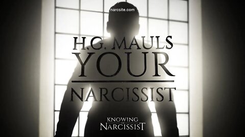 HG Mauls YOUR Narcissist