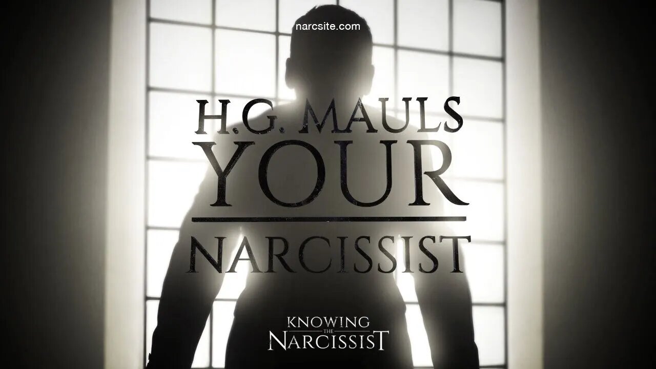 HG Mauls YOUR Narcissist