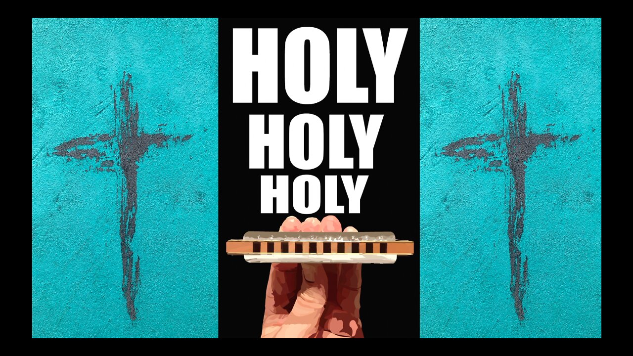 How to Play Holy Holy Holy Lord God Almighty on the Harmonica