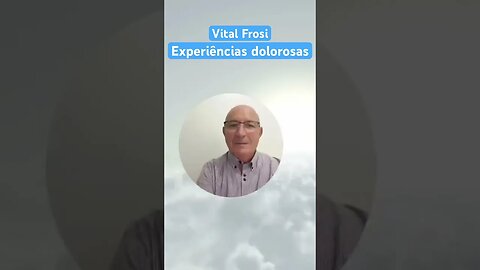 Vital Frosi - Experiências Dolorosas