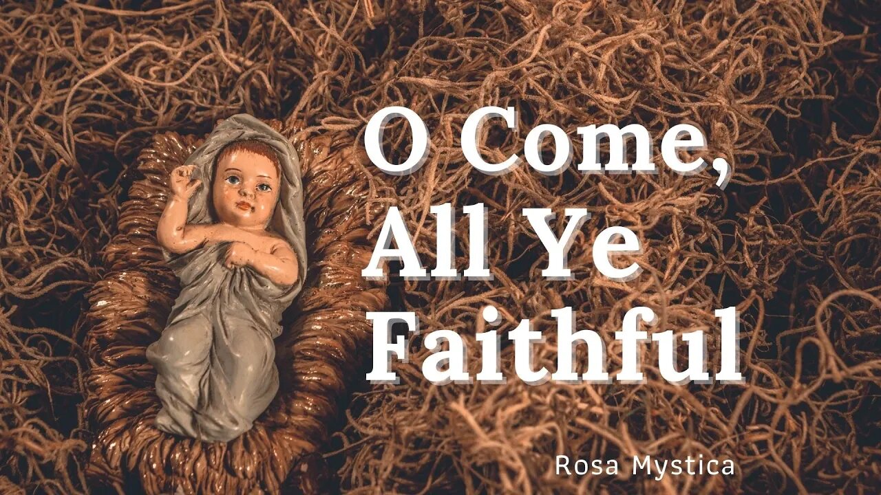 O Come, All Ye Faithful