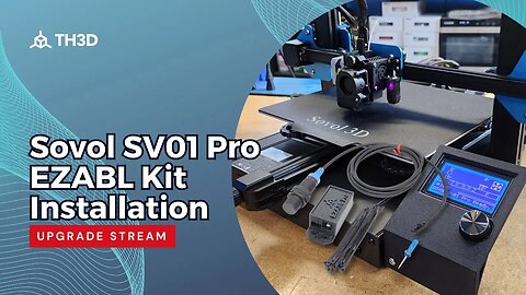 Sovol SV01 Pro EZABL Kit Installation | Livestream | 4PM CST 03/20/23