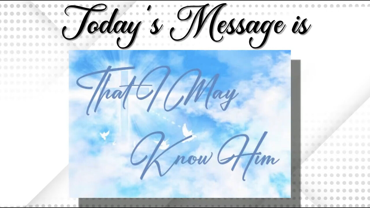02-"That I May Know Him" Sunday Evening 03 10 2024 2.