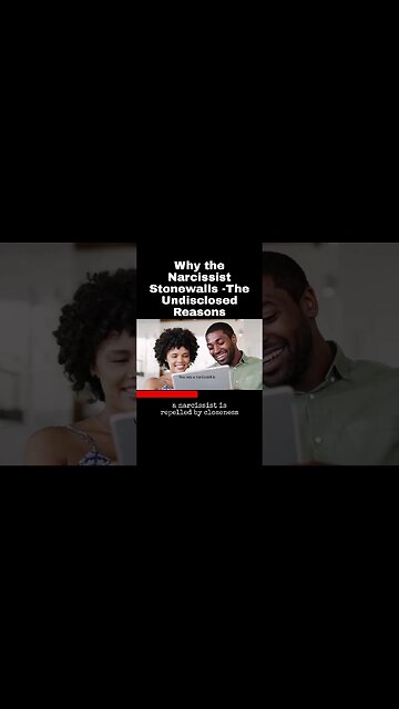 Why the Narcissist Stonewalls -The Undisclosed Reasons