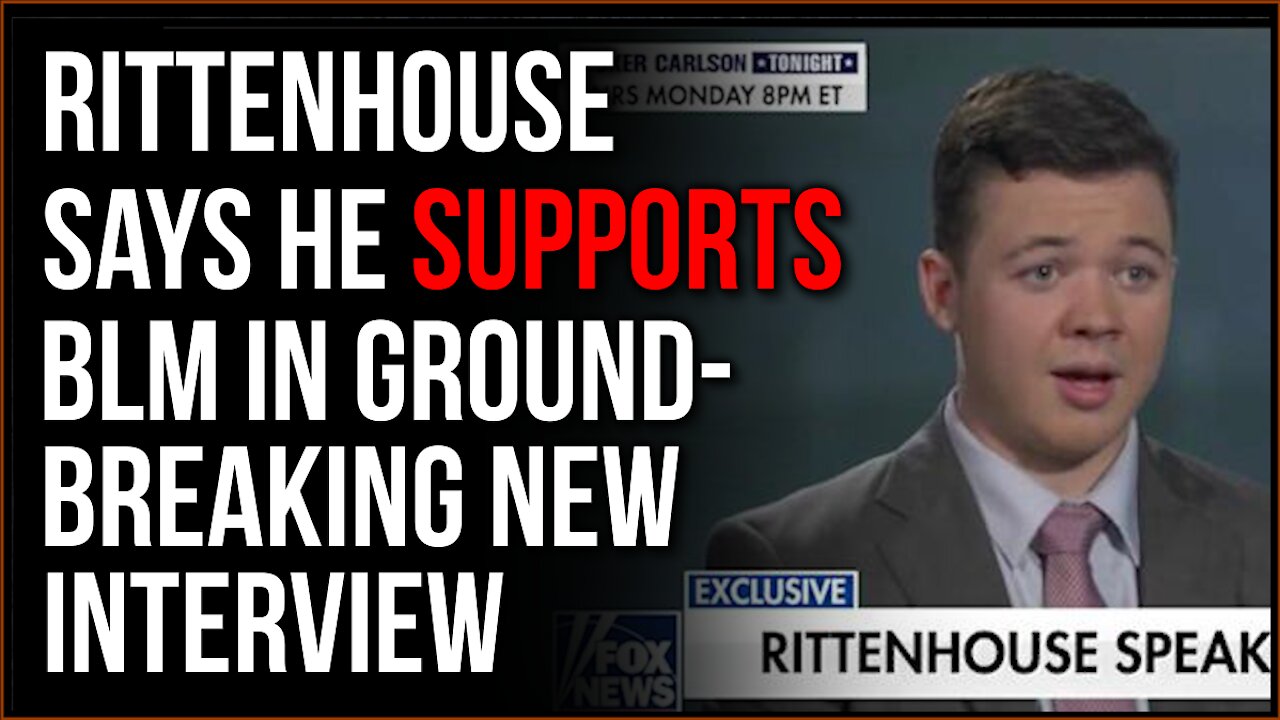 Rittenhouse Says He SUPPORTS BLM In Groundbreaking Interview