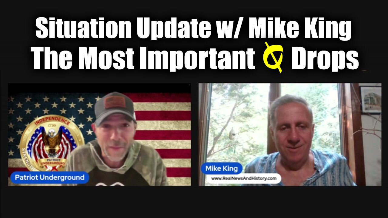 Situation Update W/ Mike King - The Most Important Q Drops - August 7..