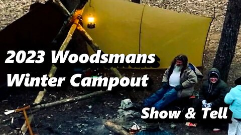 Show & Tell - 2023 Woodsmans Winter Campout