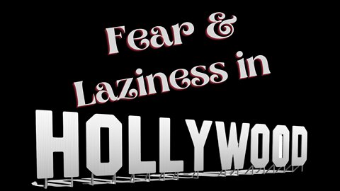 Fear & Laziness In Hollywood