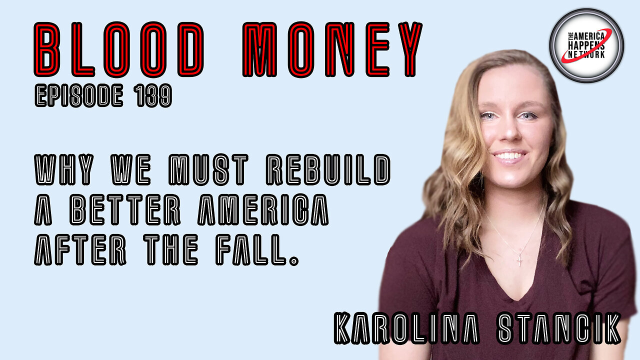 Why We Must Rebuild a Better America After The Fall w/ Karolina Stancik - Eps 139