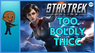 Monday Roulette - Star Trek Online! - TOO BOLDLY THICC!