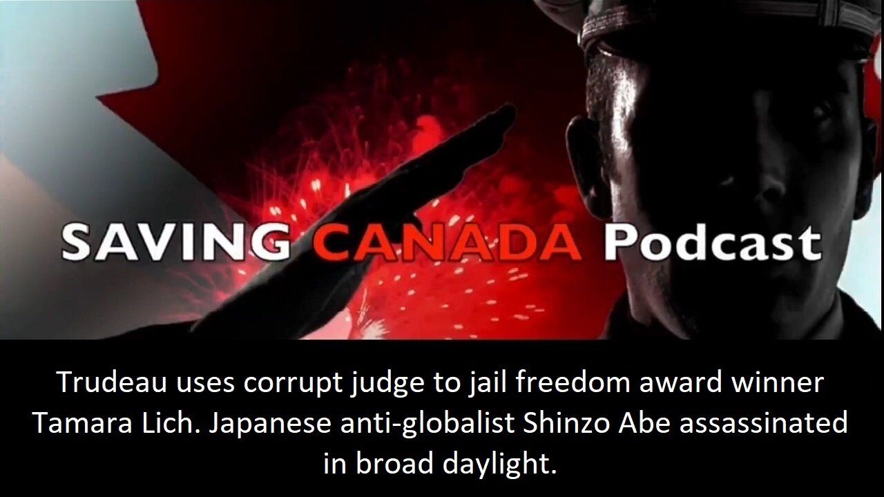 SCP106 - Trudeau uses corrupt judge to jail Tamara Lich. Shinzo Abe assassinated during speech.