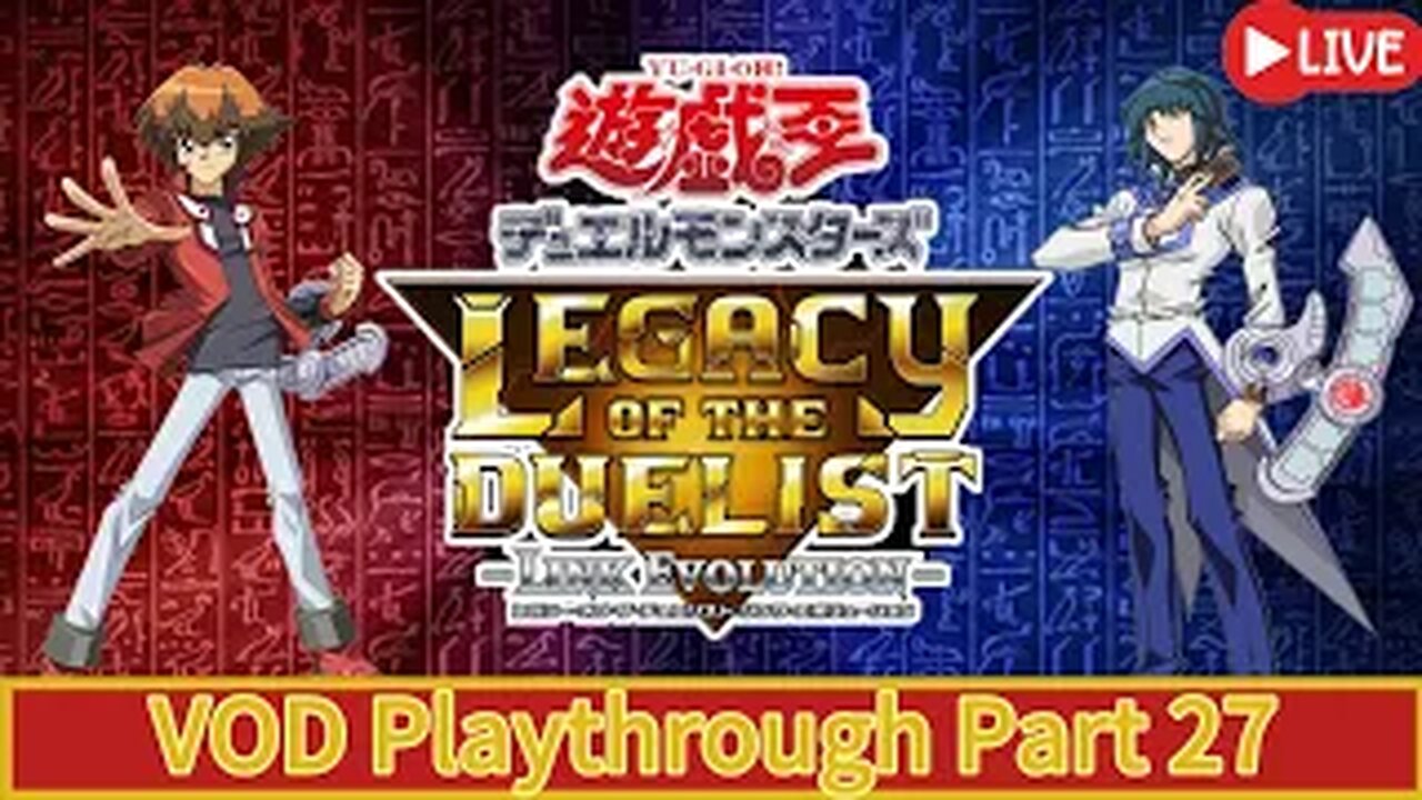 (VOD) Yu-Gi-Oh! Legacy Of The Duelist - Live Part:27