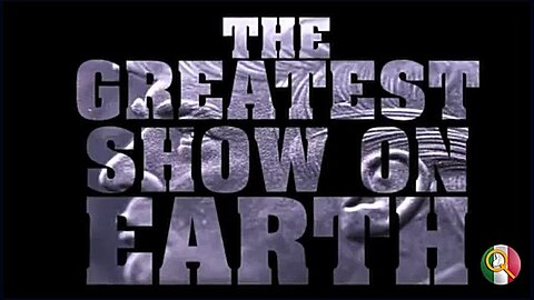 Greatest Show On Earth Parte 1