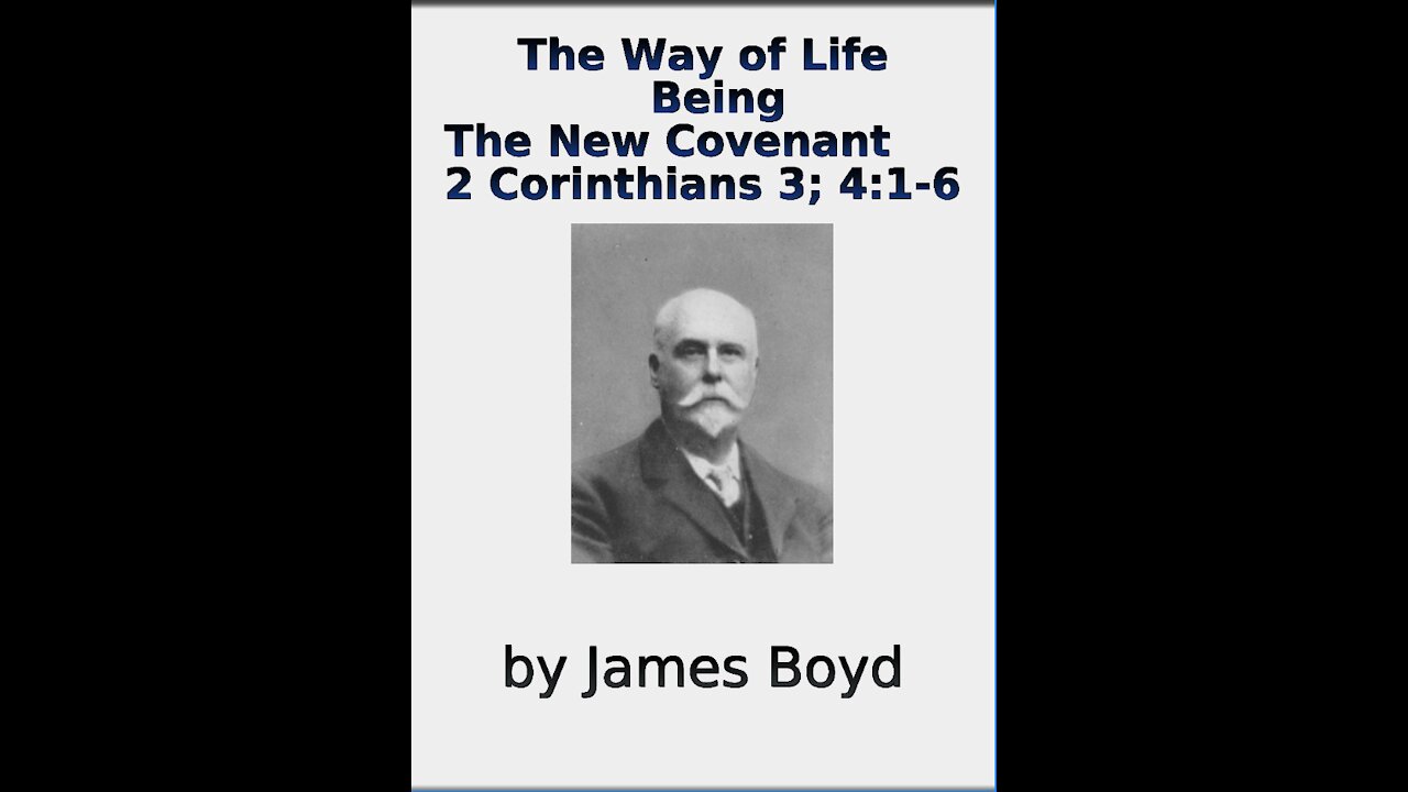 The Way of Life, Being, The New Covenant, 1 Corinthians 3 & 4, James Boyd