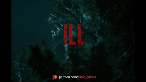 ILL - New Gameplay