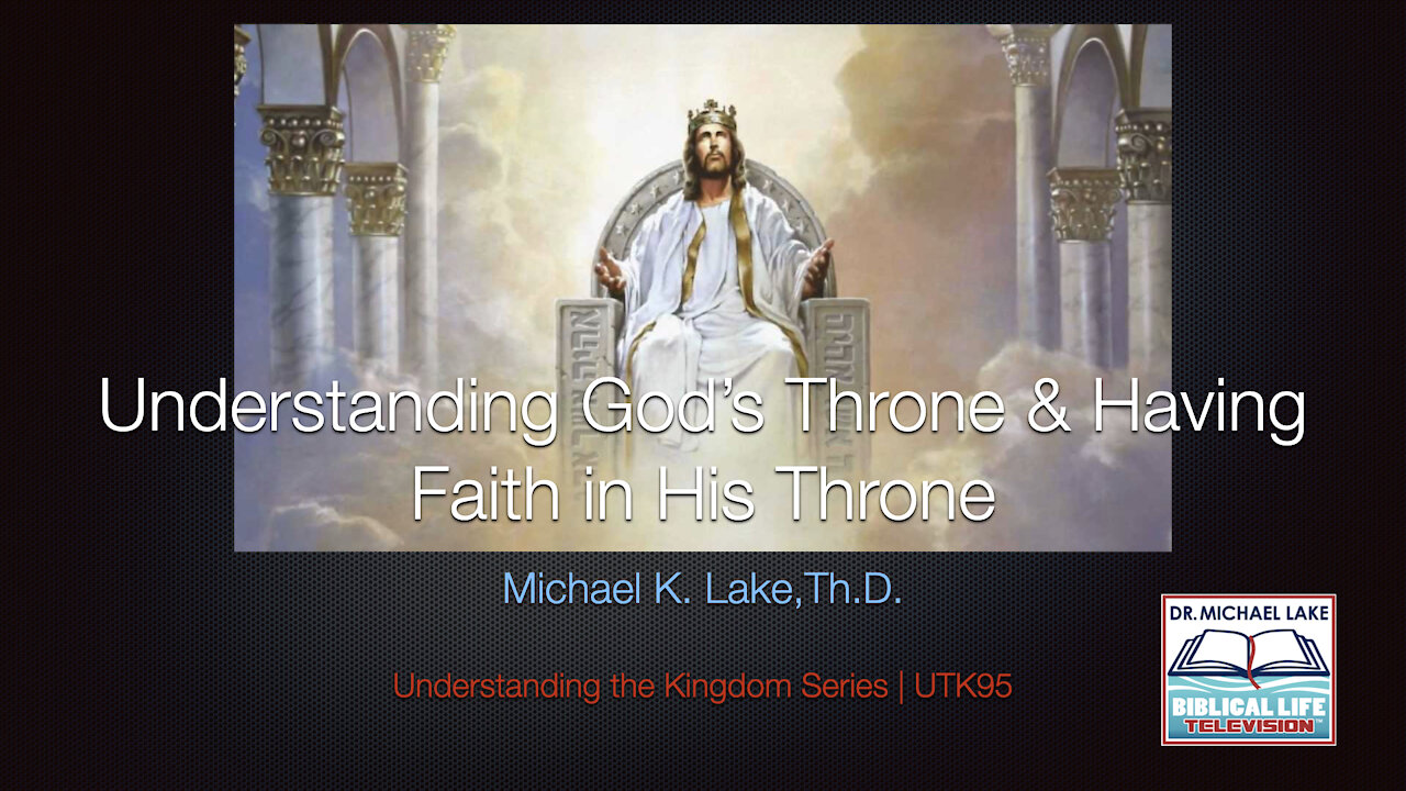 Understanding God’s Throne and Having Faith in His Throne | UTK95