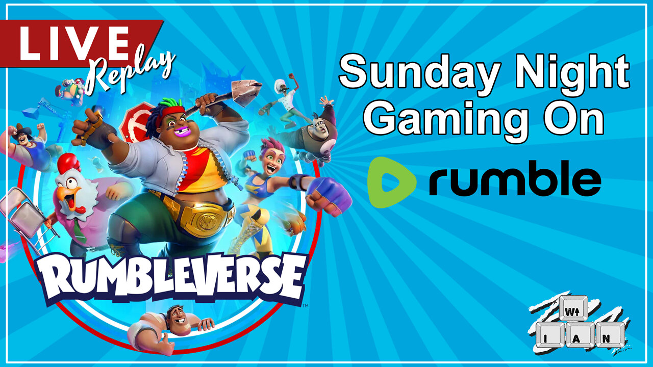 Live Replay: Sunday Night Gaming on Rumble! Playing Rumbleverse - Road to Legend!