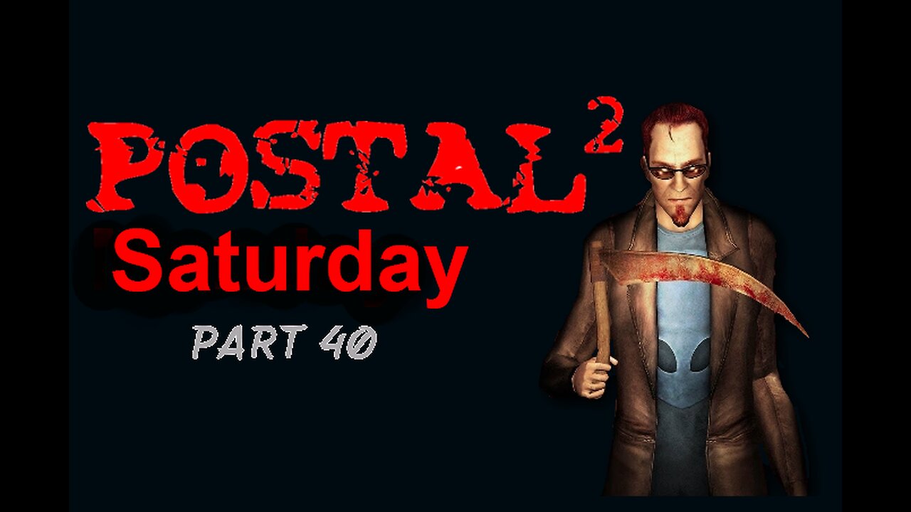 Postal 2: A Week in Paradise - Aggressive - Saturday - Part40