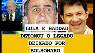 presidente Lula e Fernando Haddad detona legado deixado pelo ex mandatário Jair Bolsonaro