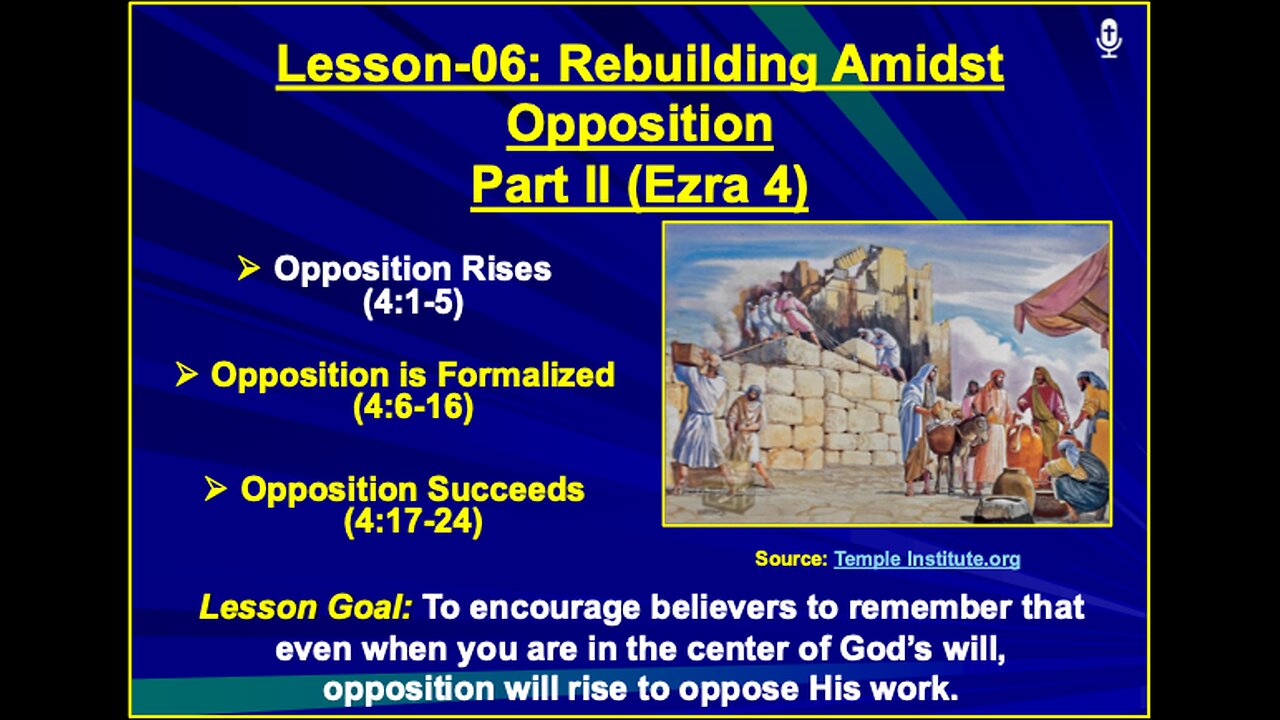 Ezra Lesson-06: Rebuilding Amidst Opposition - Part II