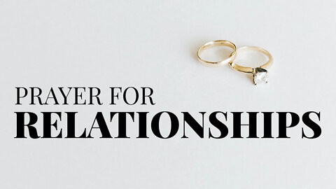 Prayer for Relationships