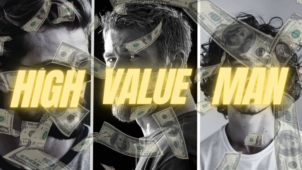 3 steps to become a high value man