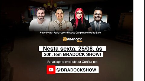 Bradock Show - 25/08/23 - Paulo Souza, Paulo Kogos, Eduarda Campopiano e Rafael Satiê