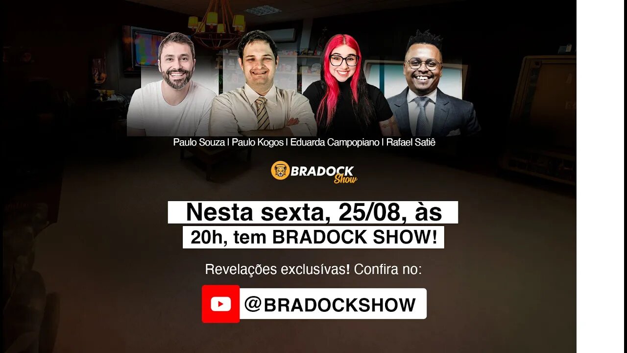 Bradock Show - 25/08/23 - Paulo Souza, Paulo Kogos, Eduarda Campopiano e Rafael Satiê