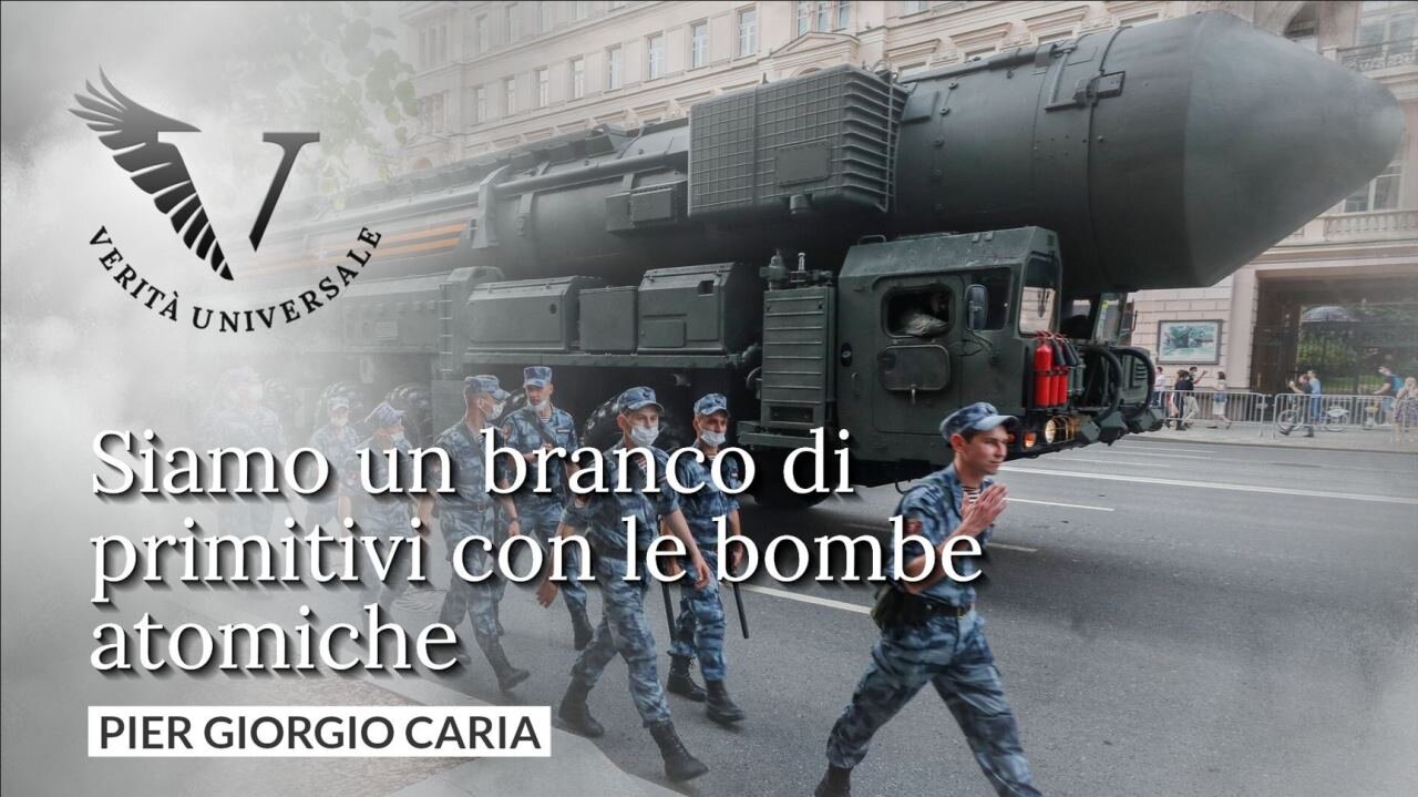 Siamo un branco di primitivi con le bombe atomiche - Pier Giorgio Caria